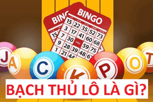 Khái niệm bạch thủ lô là gì